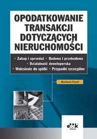 Opodatkowanie transakcji dotyczących nieruchomości Pyzel Barbara