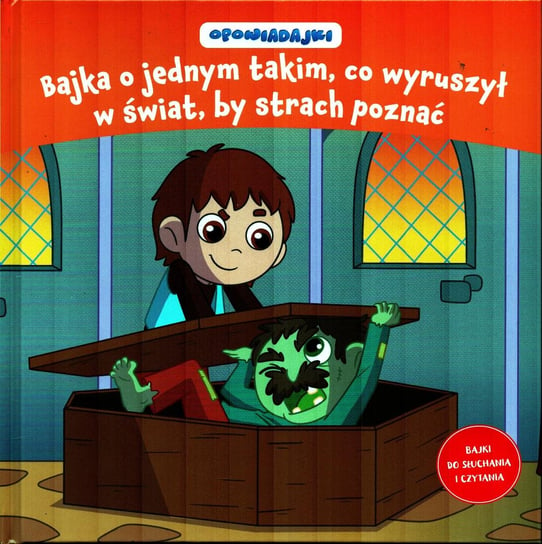 Opowiadajki Kolekcja. Bajka o jednym takim, co wyruszył w świat, by strach poznać Hachette Polska Sp. z o.o.