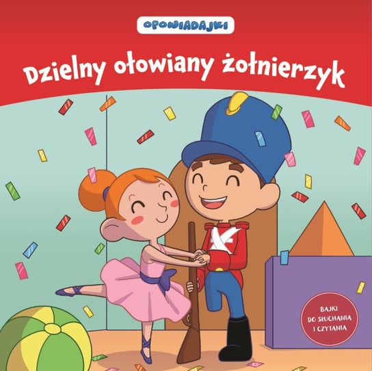 Opowiadajki Kolekcja Dzielny ołowiany żołnierzyk Hachette Polska Sp. z o.o.