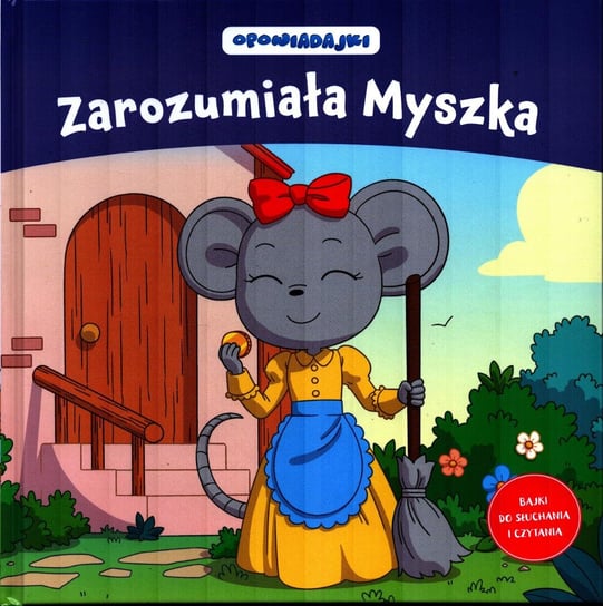 Opowiadajki Kolekcja. Zarozumiała Myszka Hachette Polska Sp. z o.o.