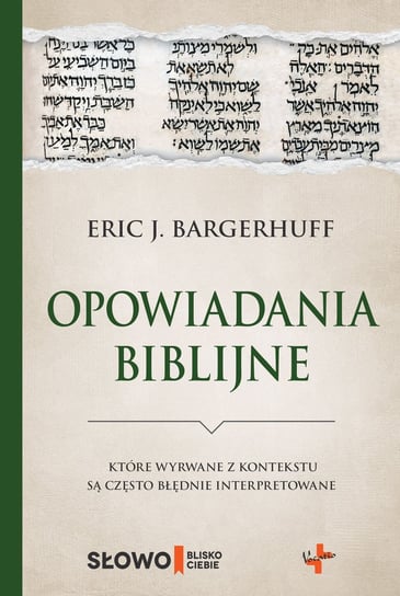 Opowiadania biblijne które wyrwane z kontekstu są często błędnie interpretowane Bargerhuff Eric J.