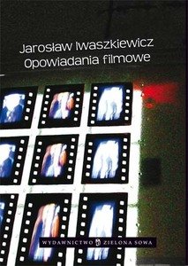 Opowiadania filmowe Iwaszkiewicz Jarosław