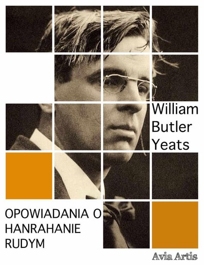 Opowiadania o Hanrahanie Rudym Yeats William Butler
