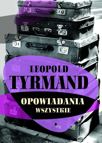 Opowiadania wszystkie Tyrmand Leopold