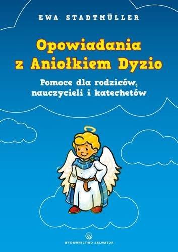 Opowiadania z aniołkiem Dyzio Ewa Stadtmuller