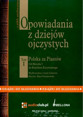 Opowiadania z dziejów ojczystych. Tom I Gebert Bronisław, Gebert Gizela