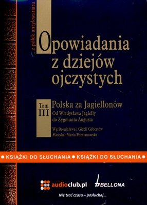 Opowiadania z dziejów ojczystych. Tom III Gebert Bronisław, Gebert Gizela