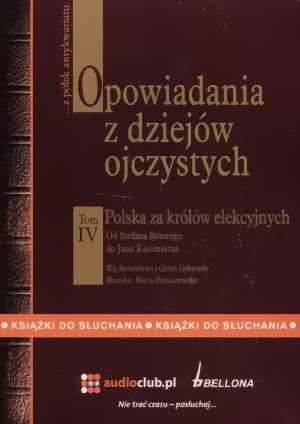 Opowiadania z dziejów ojczystych. Tom IV Gebert Bronisław, Gebert Gizela