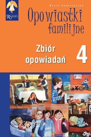 Opowiastki familijne 4. Zbiór opowiadań Andrzejczuk Beata