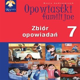 Opowiastki familijne 7. Zbiór opowiadań Andrzejczuk Beata