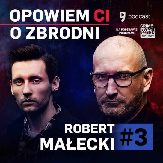 Opowiem ci o zbrodni - #3 Robert Małecki – W martwym punkcie Robert Małecki