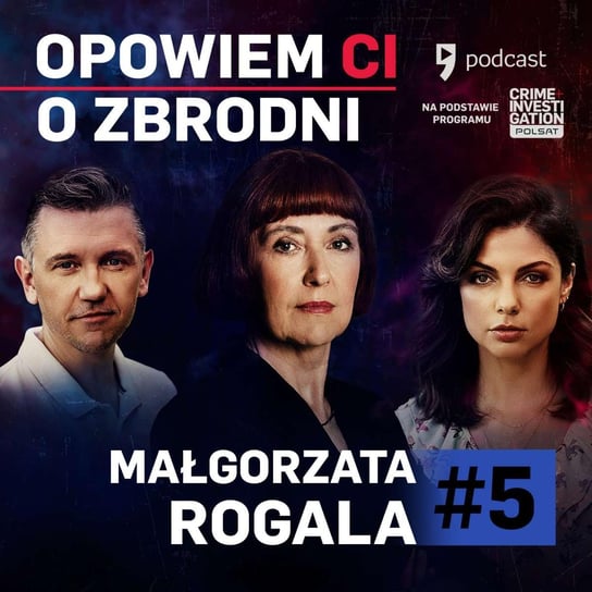 Opowiem ci o zbrodni - #5 Małgorzata Rogala – Zbrodnie małżeńskie - audiobook Rogala Małgorzata