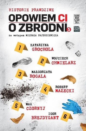 Opowiem ci o zbrodni. Historie prawdziwe Grochola Katarzyna, Chmielarz Wojciech