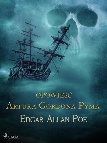 Opowieść Artura Gordona Pyma Poe Edgar Allan
