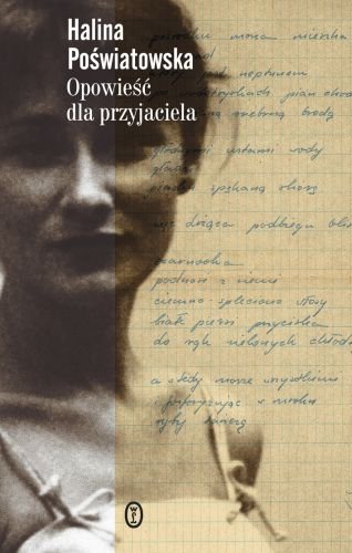 Opowieść Dla Przyjaciela Halina Poświatowska
