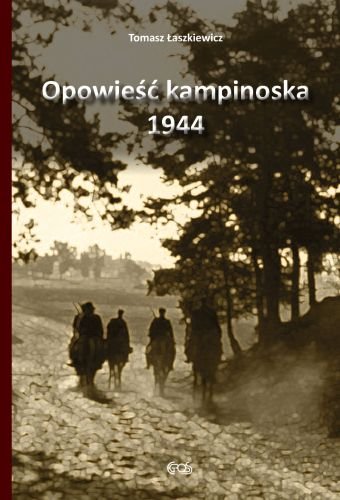 Opowieść kampinoska 1944 Łaszkiewicz Tomasz