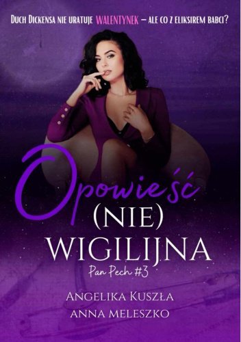 Opowieść (nie) wigilijna. Pan Pech. Tom 3 - ebook PDF Angelika Kuszła, Anna Meleszko