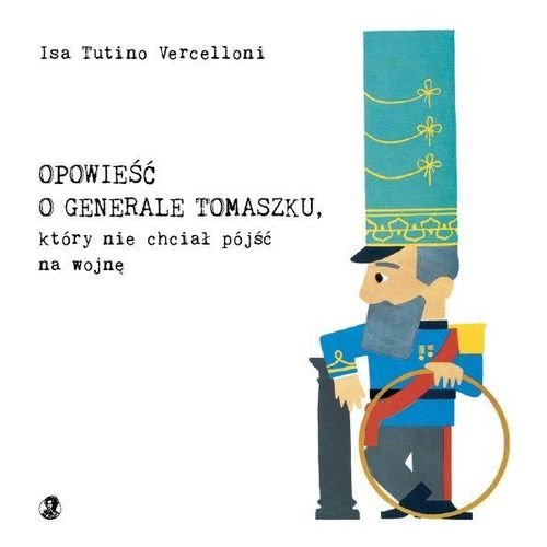 Opowieść o Generale Tomaszku Tutino Vercelloni Isa
