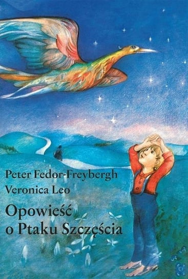 Opowieść o ptaku szczęścia Leo Veronica, Fedor-Freybergh Peter
