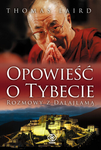 Opowieść o Tybecie. Rozmowy z Dalajlamą Laird Thomas