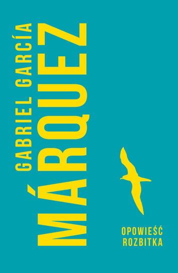 Opowieść rozbitka Marquez Gabriel Garcia