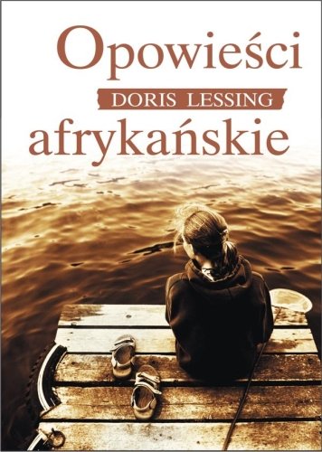 Opowieści afrykańskie Lessing Doris