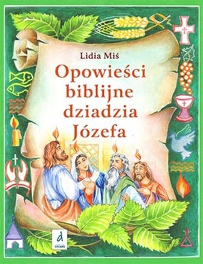 Opowieści biblijne dziadzia Józefa Miś Lidia