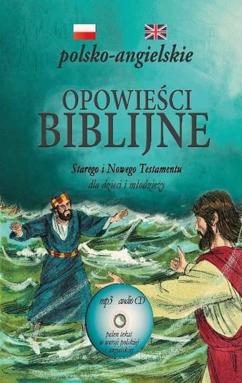 Opowieści Biblijne Starego i Nowego Testamentu Monumen Sp. z o.o.