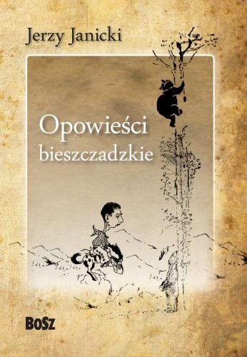 Opowieści bieszczadzkie Janicki Jerzy
