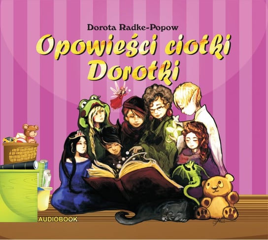 Opowieści ciotki Dorotki Radke-Popow Dorota