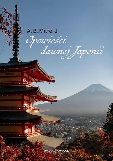Opowieści dawnej Japonii Mitford Algernon Bertram