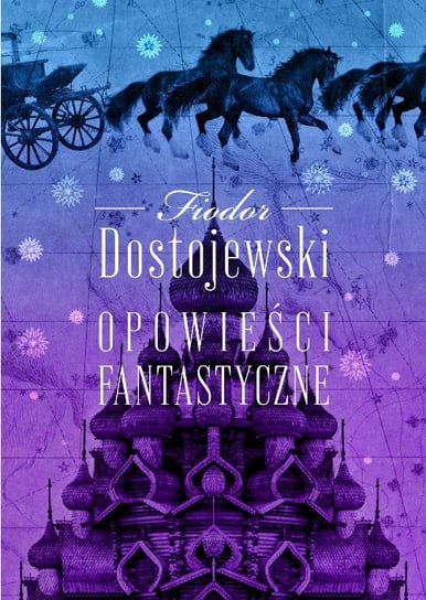 Opowieści fantastyczne Dostojewski Fiodor