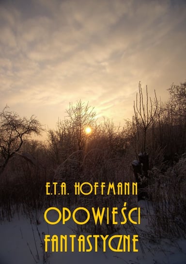 Opowieści fantastyczne Hoffmann E.T.A.