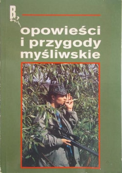 Opowieści i przygody myśliwskie Opracowanie zbiorowe