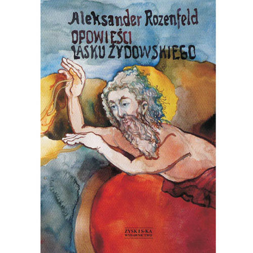 Opowieści lasku żydowskiego Rozenfeld Aleksander