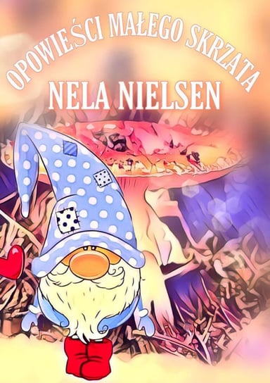Opowieści małego skrzata Nielsen Nela