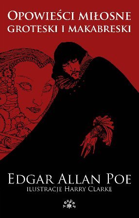 Opowieści miłosne, groteski i makabreski. Tom 1 Poe Edgar Allan