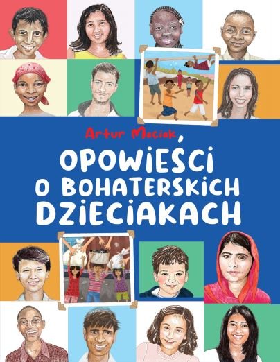 Opowieści o bohaterskich dzieciakach Maciak Artur