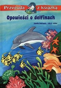 Opowieści o delfinach Opracowanie zbiorowe