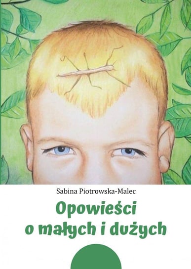 Opowieści o małych i dużych Sabina Piotrowska-Malec