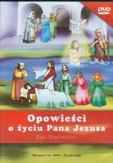 Opowieści o życiu Pana Jezusa Various Directors