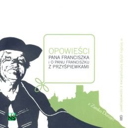 Opowieści Pana Franciszka i o Panu Franciszku z przyśpiewkami + płyta CD Rowiński Aleksander