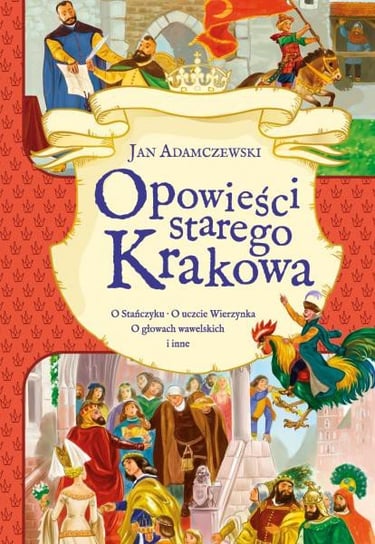 Opowieści starego Krakowa Adamczewski Jan, Wasilewski Kazimierz