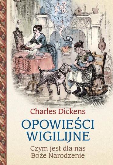 Opowieści wigilijne. Czym jest dla nas Boże Narodzenie Dickens Charles
