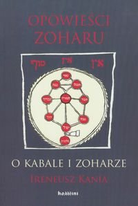 Opowieści Zoharu. O Kabale i Zoharze Kania Ireneusz