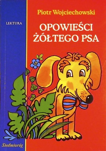 Opowieści żółtego psa Wojciechowski Piotr