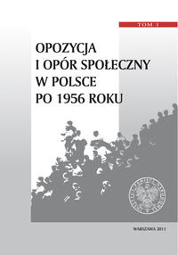 Opozycja i opór społeczny w Polsce po 1956 r. Opracowanie zbiorowe
