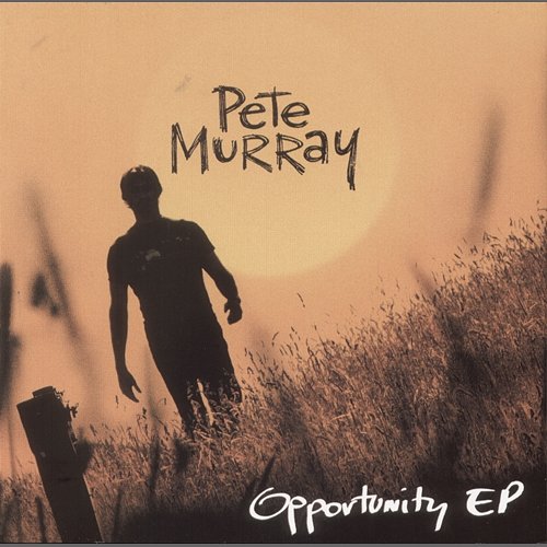Opportunity Pete Murray