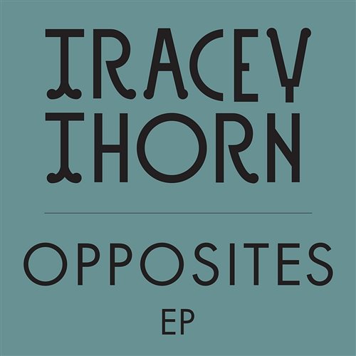 Opposites Tracey Thorn