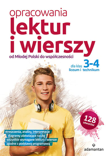 Opracowania lektur i wierszy dla klas 3-4. Liceum i technikum Opracowanie zbiorowe